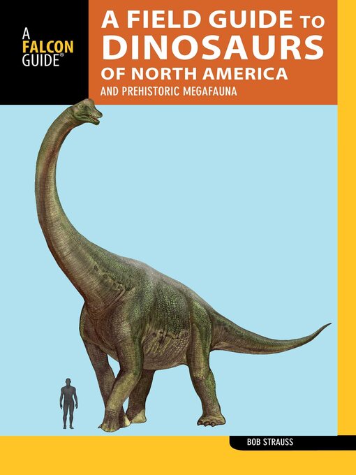 Title details for A Field Guide to the Dinosaurs of North America by Bob Strauss - Wait list